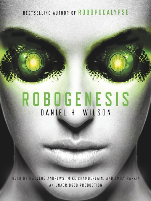 Title details for Robogenesis by Daniel H. Wilson - Available